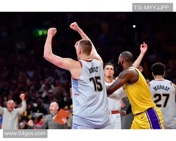 湖人对阵掘金精彩赛事回顾及最新比分分析